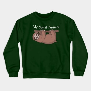 Sloth is My Spirit Animal Crewneck Sweatshirt